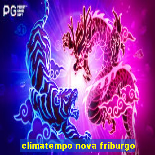 climatempo nova friburgo